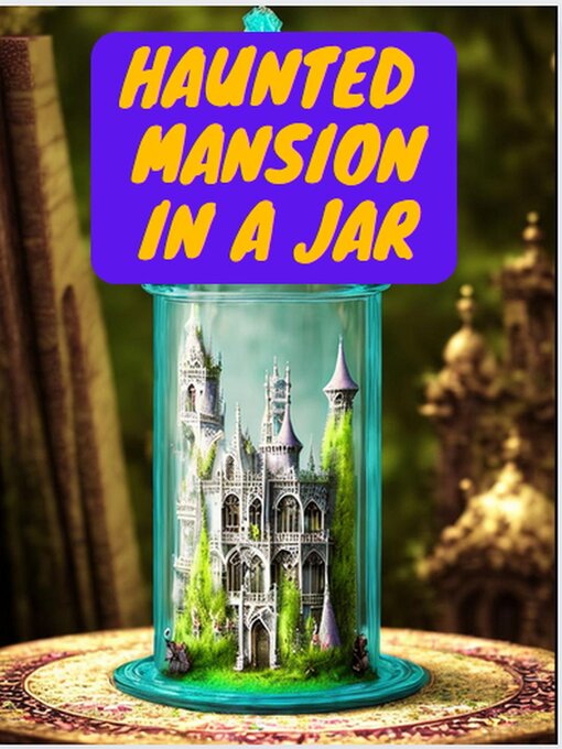 Title details for Haunted Mansion In a Jar by gary king - Available